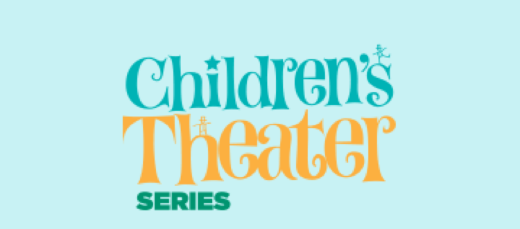 2019 – 2020 Children’s Theater Series