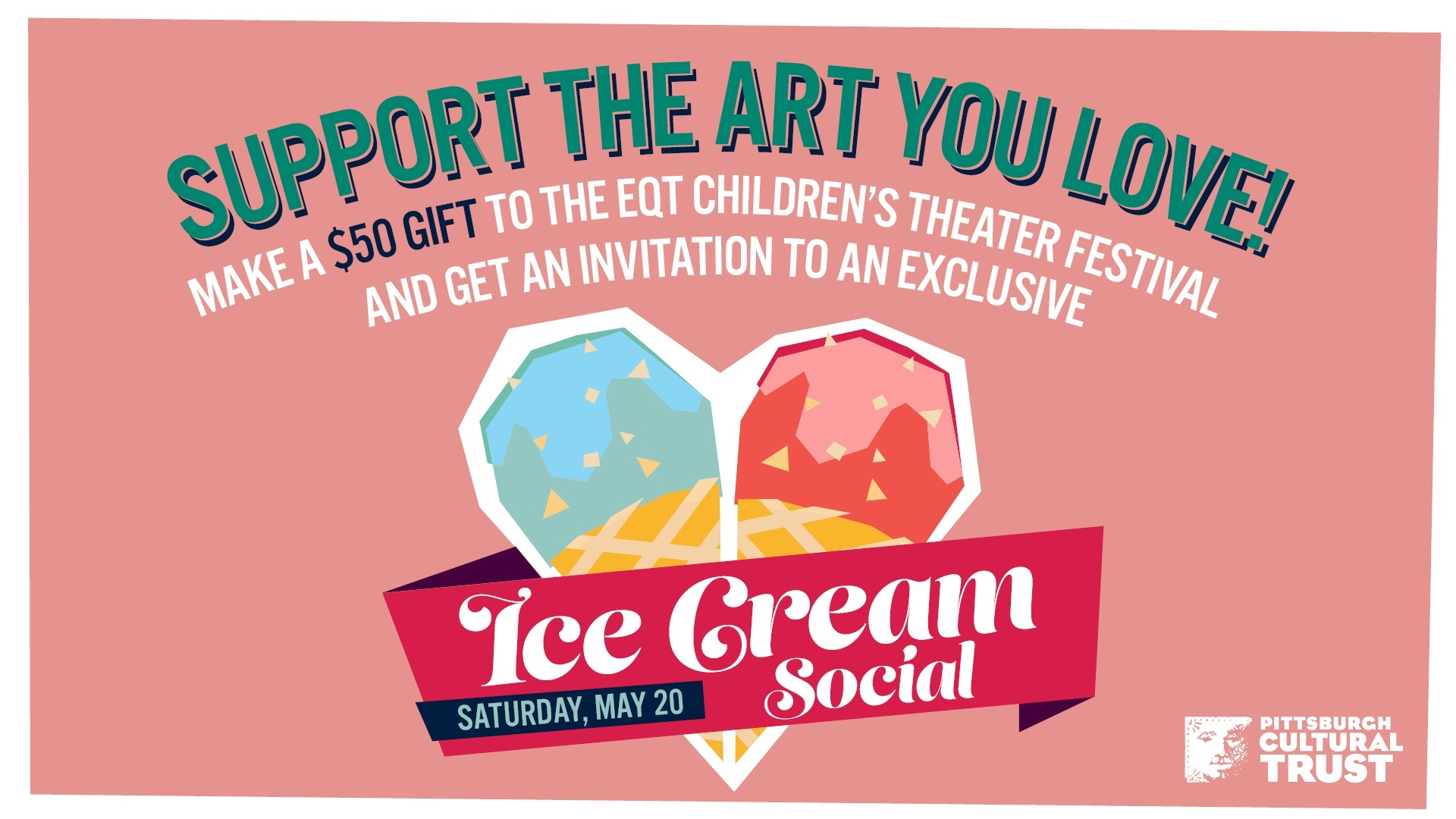 Support the art you love! Make a $50 gift to the EQT Children's Theater Festival and get and invitation to an exclusive ice cream social on Saturday, May 20